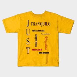 Just Tranquilo, Akuna Matata Kids T-Shirt